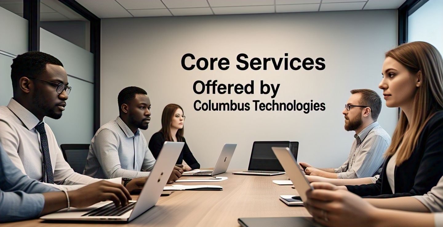 Core Services Offered by Columbus Technologies